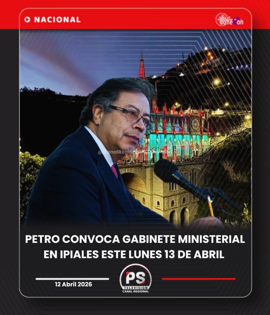 GABINETE MINISTERIAL EN IPIALES SE REALIZARÁ ESTE LUNES PARA ABORDAR SITUACIÓN DE FRONTERA Y RELACIONES CON ECUADOR