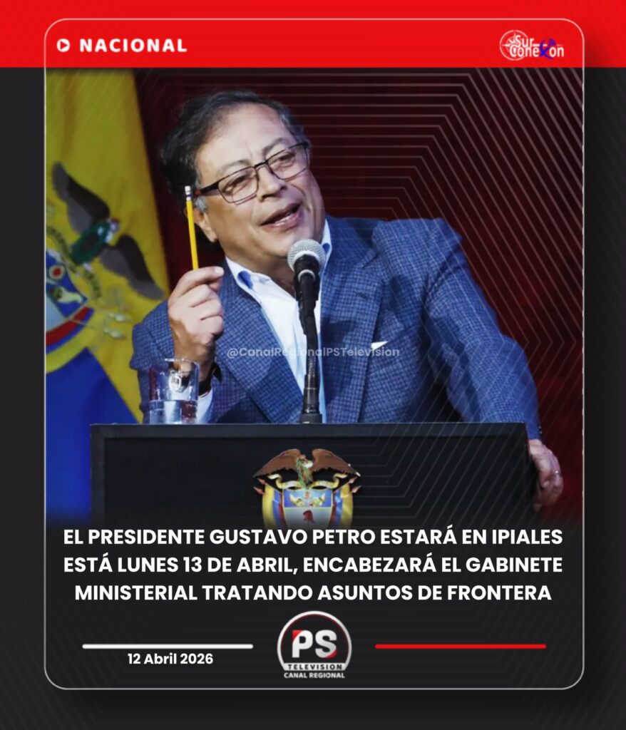 PETRO ENCABEZARÁ CONSEJO MINISTERIAL EN IPIALES POR SITUACIÓN DE FRONTERA